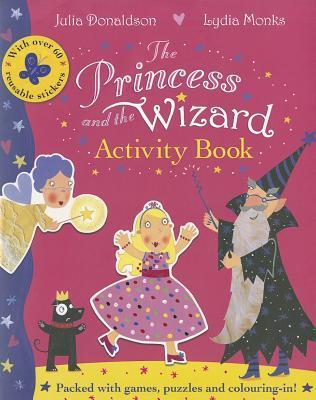 Book cover of The Princess And The Wizard Activity Book by Julia Donaldson