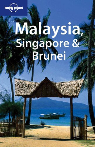 Book cover of Lonely Planet Malaysia, Singapore & Brunei by Simon Richmond, Damian Harper, Marie Cambon, Lonely Planet