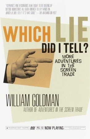Book cover of Which Lie Did I Tell?: More Adventures in the Screen Trade by William Goldman