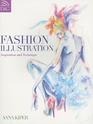 Book cover of Fashion Illustration: Inspiration And Technique by Anna Kiper