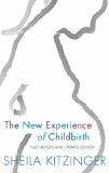 Book cover of The New Experience of Childbirth by Kitzinger, Sheila (2004) Paperback by Sheila Kitzinger