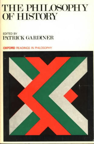 Book cover of The Philosophy of History by Patrick L. Gardiner (Ed.)