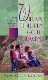 Book cover of Will My Children Go To Heaven?: Hope And Help For Believing Parents by Edward N. Gross