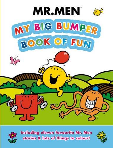 Book cover of Mr. Men My Big Bumper Book Of Fun: Including Eleven Favourite Mr Men Stories & Lots Of Things To Colour! by unknown author