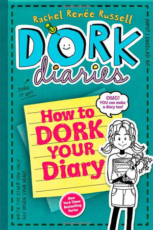 Book cover of How To Dork Your Diary by Rachel Renée Russell