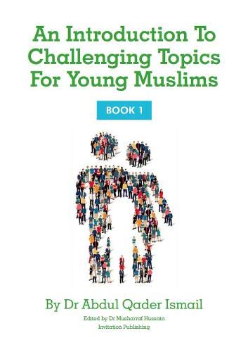 Book cover of An Introduction To Challenging Topics For Young Muslims by Abdul Qader Ismail