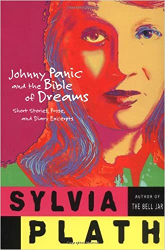 Book cover of Johnny Panic And The Bible Of Dreams: Short Stories, Prose And Diary Excerpts by Sylvia Plath