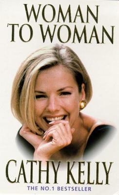 Book cover of Woman To Woman by Cathy Kelly