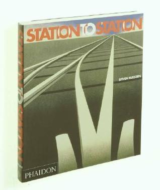 Book cover of Station to Station by Steven Parissien