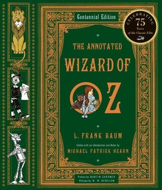 Book cover of The Annotated Wizard Of Oz by L. Frank Baum, Martin Gardner (Foreword), W.W. Denslow (Illus.), Michael Patrick Hearn (Ed.)