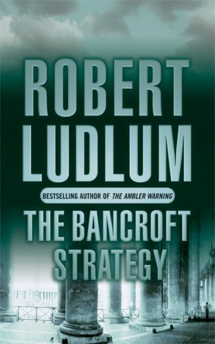 Book cover of The Bancroft Strategy by Robert Ludlum