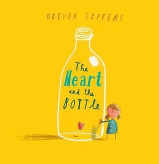 Book cover of The Heart and the Bottle by Oliver Jeffers