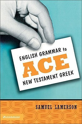 Book cover of English Grammar To Ace New Testament Greek by Samuel Lamerson