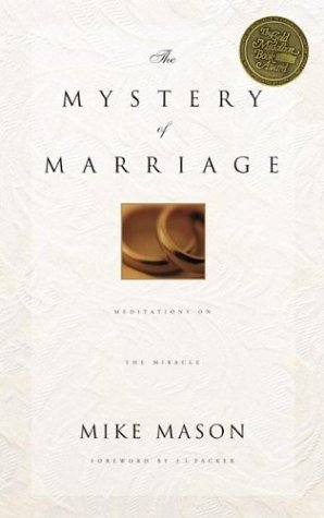 Book cover of The Mystery of Marriage: Meditations on the Miracle by Mike Mason