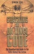 Book cover of Cracking The Da Vinci Code : The Unauthorized Guide To The Facts Behind The Fiction by Simon Cox