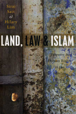 Book cover of Land, Law And Islam: Property And Human Rights In The Muslim World by Hilary Lim