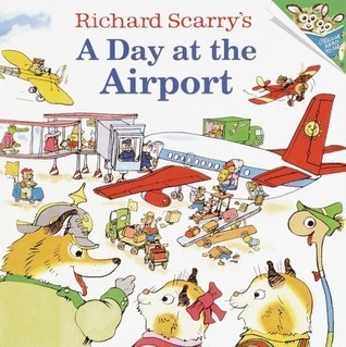 Book cover of Richard Scarry's A Day At The Airport by Richard Scarry