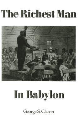 Book cover of The Richest Man In Babylon by George S. Clason