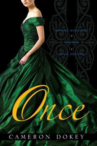 Book cover of Once: Before Midnight / Golden / Wild Orchid by Cameron Dokey