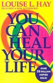 Book cover of You Can Heal Your Life by Louise L. Hay