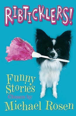 Book cover of Ribticklers! Funny Stories by Michael Rosen