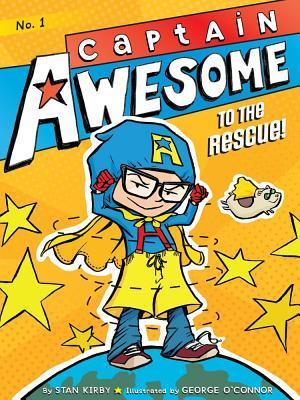 Book cover of Captain Awesome To The Rescue! by Stan Kirby, George  O'Connor (Illus.)