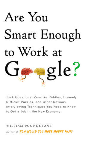 Book cover of Are You Smart Enough To Work At Google? by William Poundstone