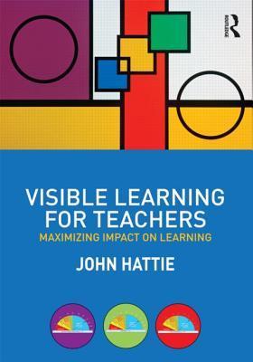 Book cover of Visible Learning For Teachers: Maximizing Impact On Learning by John Hattie
