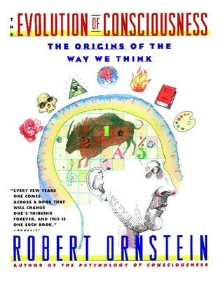 Book cover of Evolution Of Consciousness: The Origins Of The Way We Think by Robert  Ornstein