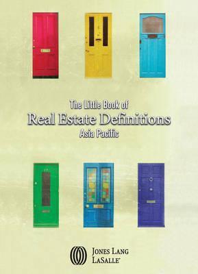 Book cover of The Little Book Of Real Estate Definitions by Jones Lang LaSalle