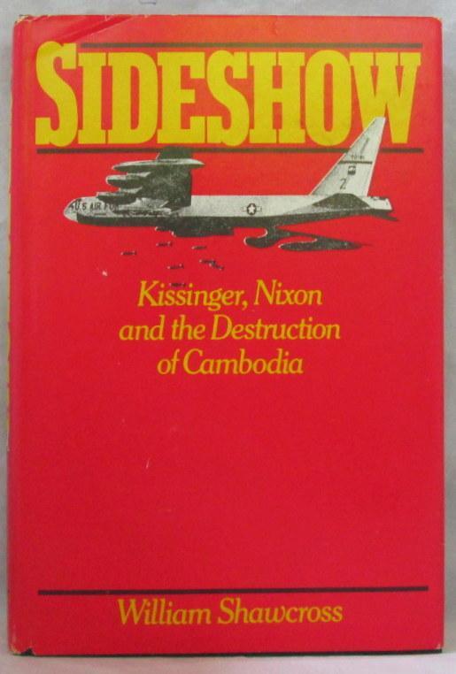 Book cover of Sideshow: Kissinger, Nixon And The Destruction Of Cambodia by William Shawcross