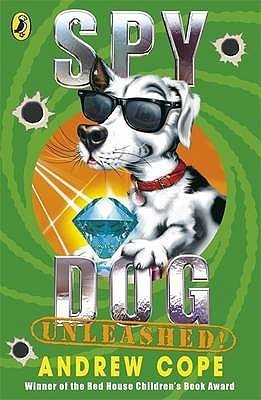 Book cover of Spy Dog Unleashed! by Andrew Cope