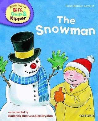 Book cover of The Snowman by Roderick Hunt, Kate Ruttle (Ed.), Annemarie Young (Ed.), Alex Brychta (Illus.)