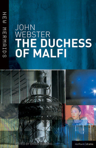 Book cover of The Duchess Of Malfi by John      Webster, Brian Gibbons