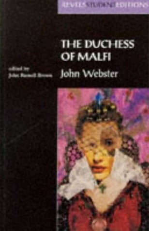 Book cover of The Duchess Of Malfi: By John Webster by John Brown, John Russell Brown (Ed.)