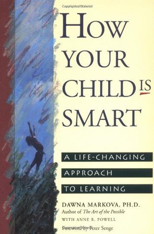 Book cover of How Your Child Is Smart: A Life-Changing Approach To Learning by Dawna Markova, Anne Powell