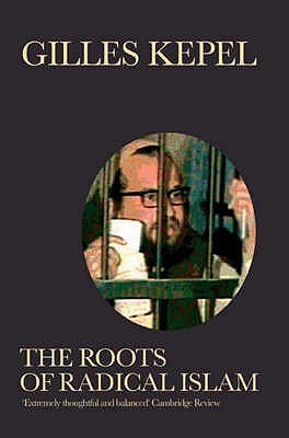 Book cover of The Roots Of Radical Islam by Gilles Kepel