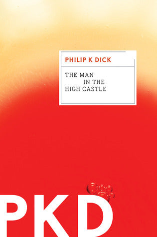 Book cover of The Man In The High Castle by Philip K. Dick