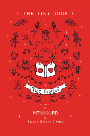 Book cover of The Tiny Book Of Tiny Stories, Vol. 1 by Joseph Gordon-Levitt (Ed.), wirrow (Foreword)