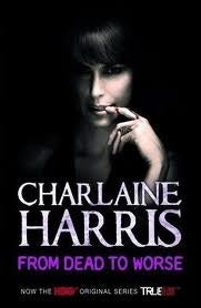 Book cover of From Dead To Worse by Charlaine Harris