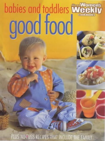 Book cover of Good Food For Babies And Toddlers by Unknown