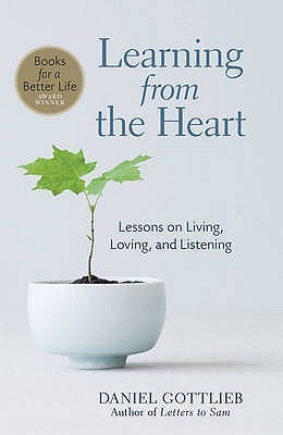 Book cover of Learning From The Heart: Lessons On Living, Loving And Listening by Daniel Gottlieb