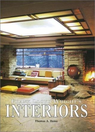 Book cover of Frank Lloyd Wright's Interiors by Thomas A. Heinz