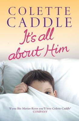 Book cover of It's All About Him by Colette Caddle