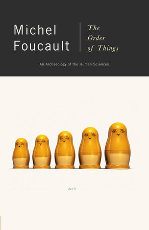 Book cover of The Order Of Things: An Archaeology Of The Human Sciences by Michel Foucault