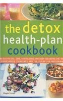 Book cover of The Detox Health Plan Cookbook (An Easy-To-Use, Safe, Revitalizing and Body Cleansing Diet With Expert Advice) by maggie-pannell