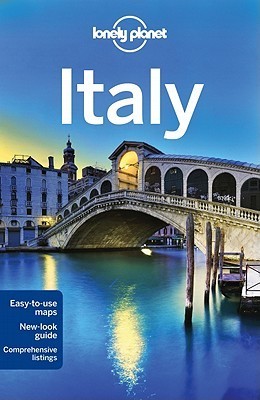 Book cover of Lonely Planet Italy by Lonely Planet, Nicola Williams, Gregor Clarke, Duncan Garwood, Cristian Bonetto, Alison Bing, Abigail Blasi, Joe Fullman, Vesna Maric, Olivia Pozzan, Paul Hardy