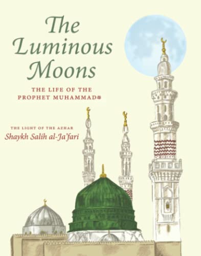 Book cover of The Luminous Moons: The Seerah of the Prophet Muhammad by Shaykh Salih al-Ja'fari