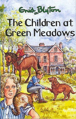 Book cover of The Children At Green Meadows by Enid Blyton