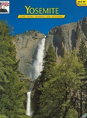 Book cover of Yosemite: The Story Behind The Scenery by William R.  Jones
